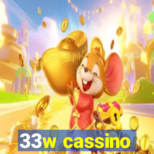 33w cassino